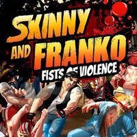 Skinny & Franko: Fists of Violence